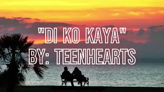 quotDi Ko Kayaquot Karaoke song by Teenhearts [upl. by Eidurt]