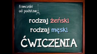 j francuski  rodzaj żeński i męski  ĆWICZENIA [upl. by Mechelle]