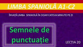 Semnele de punctuatie in spaniola  Signos de puntuación  Curs limba spaniola 20 [upl. by Akiemaj]