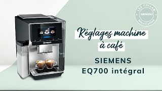 Réglages machine à café SIEMENS EQ700 Intégral [upl. by Yziar38]