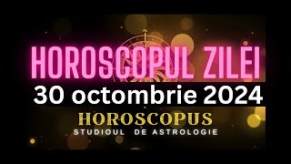 Horoscopul Zilei  30 octombrie 2024  HOROSCOPUS [upl. by Aihsiek]