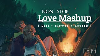 Nonstop Love Mashup 2023  Romantic Hindi Lofi Songs  Slowed Reverb Music  Trending Lofi Mashup [upl. by Burger632]