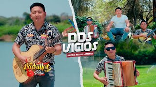 Dos Vicios  Padrillos Del Perú  VIDEO CLIP [upl. by Anihpesoj]