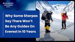 Why Some Sherpas Say There Won’t Be Any Guides On Everest In 10 Years [upl. by Oruhtra]