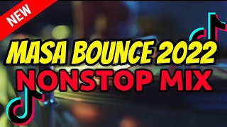 NONSTOP MASA BOUNCE MIX 2022  SADSAD MASA BOUNCE HYPE REMIX DJ JORDAN [upl. by Ellekcim]