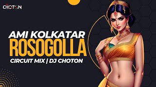 Kolkatar Rossogolla Circuit Mix  Bangla Dance Song  DJ Choton  2024 Circuit Mix [upl. by Analah]