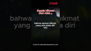 Segala nikmat dari Allah  Ustadz Dr Syafiq Riza BasalamahLcMA [upl. by Esirrehc]