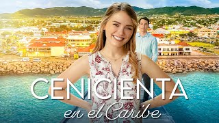 Cenicienta en el Caribe  Pelicula Completa de Romance  Emma Reinagel amp Connor McGee [upl. by Joselow352]