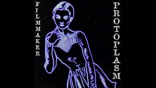 FILMMAKER  PROTOPLASM Full EP [upl. by Norina]