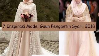 7 inspirasi model gaun pengantin syari 2018 [upl. by Arihday86]