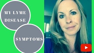 My Lyme Disease Symptoms [upl. by Niemad]