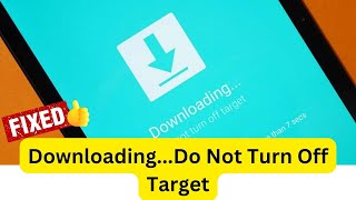 6 Ways To Fix quotDownloading Do Not Turn Off Targetquot Error On Android [upl. by Hameerak]