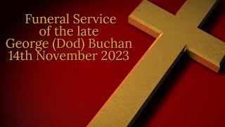 Funeral Service of the late George Buchan  141123  Peterhead Congregational Church [upl. by Maharva]