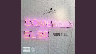 Somebody Else [upl. by Somerville]