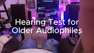 Hearing Loss Test for older Audiophiles [upl. by Moynahan]