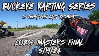 Buckeye Karting Series LO206 Masters Final  Thompson Kart Raceway 51924 [upl. by Airtal]