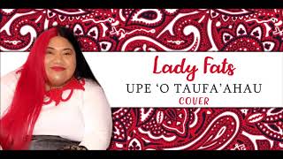 LADY FATS  UPE ‘O TAUFA’AHAU COVER [upl. by Milone]