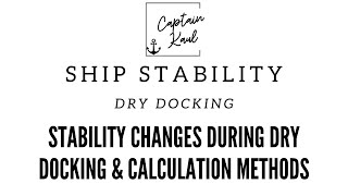 Ship Stability  Dry Docking  Basic Theory with Calculation Methods [upl. by Meekahs]