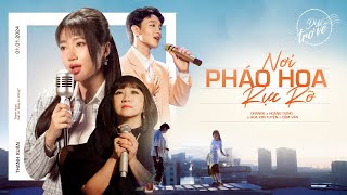 Orange x Hoàng Dũng x Cẩm Vân x Hứa Kim Tuyền  Nơi Pháo Hoa Rực Rỡ Đi Để Trở Về 8 OFFICIAL MV [upl. by Av287]