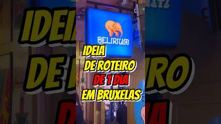 ROTEIRO EM BRUXELAS  O Que fazer em Bruxelas em 1 dia bruxelas bélgica [upl. by Eihtur305]