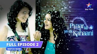 FULL EPISODE 02  Dosti ki shuruaat  Pyaar Kii Ye Ek Kahaani starbharat starbharatromance [upl. by Halian657]