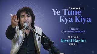 JAVED BASHIR LIVE QAWWALI  YEH TUNE KYA KIYA QAWWALI VERSION  AKBAR ALI  JUNAID BASHIR [upl. by Yoj234]