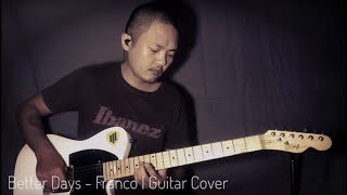 Better Days  Franco  Guitar Cover [upl. by Willa]