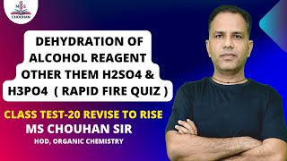 Class Test20  Dehydration of Alcohol Reagent other them H2SO4 amp H3PO4  OC  MS Chouhan Sir [upl. by Calloway395]