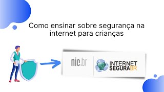 Como ensinar sobre segurança na internet para crianças  internetsegura br [upl. by Fulvia]