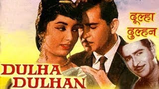 दूल्हा दुल्हन  Dulha Dulhan  Raj Kapoor Sadhana [upl. by Windham]