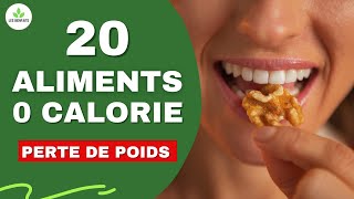 20 ALIMENTS ZÉRO CALORIE POUR PERDRE DU POIDS SANS SE PRIVER [upl. by Naitsabas]