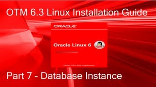 OTM 63 Linux Installation Guide  Part 7  Oracle DB Instance CentOS OEL RHEL 64 [upl. by Pavyer658]