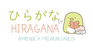 TODO HIRAGANA COMPLETO  ¡Aprende a pronunciarlo como nativo ♥ひらがなの発音  ESTUDIA JAPONÉS [upl. by Aniuqal]