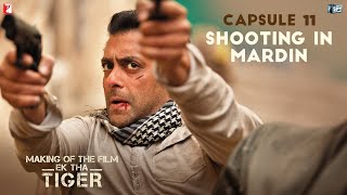 Making Of The Film  Ek Tha Tiger  Capsule 11 Shooting in Mardin  Salman Khan [upl. by Tammie]