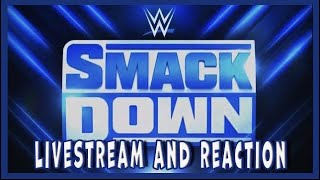 SMACKDOWN LIVESTREAM AND REACTIONS [upl. by Landau]