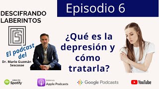 Ep 6 ¿Qué es la depresión y cómo tratarla [upl. by Erot]