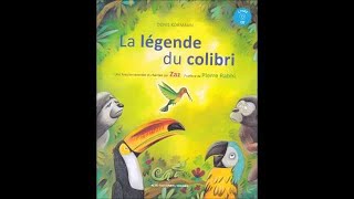 Je te lis lhistoire quotLa Légende du COLIBRIquot amp Chanson [upl. by Lehrer]