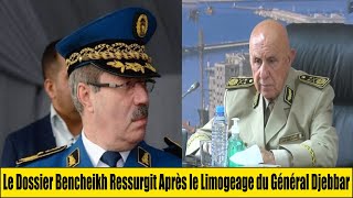 Le Dossier Bencheikh Ressurgit Après le Limogeage du Général Djebbar Mehenna [upl. by Warrenne]