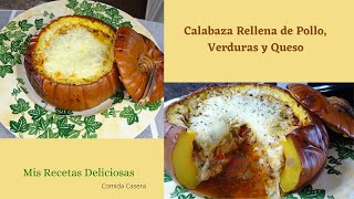 Calabaza Rellena de Pollo Verduras y Queso al Horno [upl. by Alie]