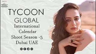 Tycoon Global International Calendar Shoot Season 5 Dubai UAE  The Spirit Of Dubai [upl. by Annecorinne]