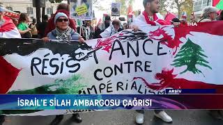 İSRAİL’E SİLAH AMBARGOSU ÇAĞRISI [upl. by Amathiste]