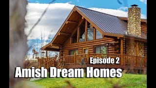 Episode 2  Log Chalet in Kansas  Amish Dream Homes [upl. by Afatsum]