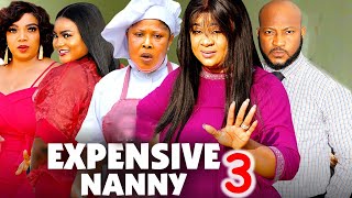 EXPENSIVE NANNY SEASON 3 New Movie Uju Okoli  Dave Ogbeni 2024 Latest Nollywood Movie [upl. by Liebowitz221]