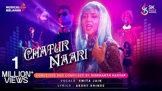 Chatur Naari  Siddharth Kasyap feat Smita Jain  Video Song  New Hindi Song  SK Music Works [upl. by Sivrat]