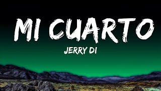 Jerry Di  Mi Cuarto LetraLyrics  25 Min [upl. by Eran329]