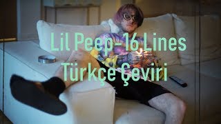 Lil Peep16 Lines Türkçe Çeviri [upl. by Ralina]