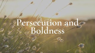 Persecution and Boldness Acts 41331 [upl. by Nnyltiak629]