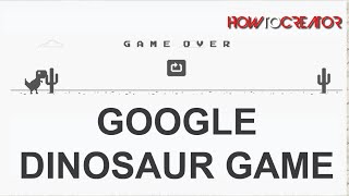 Google Dinosaur Game [upl. by Ballinger]