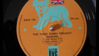 The Todd Terry Project  Weekend [upl. by Doralin]