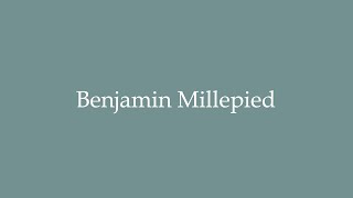 How to Pronounce Benjamin Millepied Correctly in French [upl. by Ermengarde673]